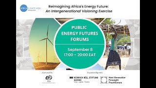 Public Energy Futures Forum Reimagining Africas Energy Future [upl. by Mientao264]