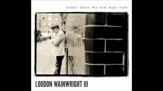 Loudon Wainwright III  The Days That We Die [upl. by Quill]