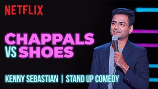 Why Indians Need Chappals  Kenny Sebastian StandUp Comedy  Netflix India [upl. by Zandt]