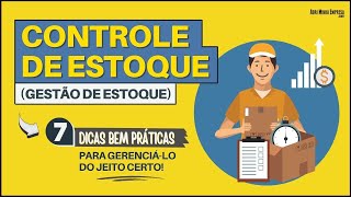 CONTROLE DE ESTOQUE GESTÃO DE ESTOQUE  7 Dicas BEM Práticas para Gerenciálo do Jeito Certo [upl. by Nnyl]