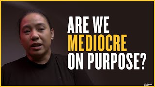 Are we mediocre on purpose [upl. by Dag]