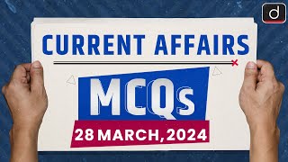 Current Affairs MCQs – 28th Mar 2024  UPSC Current Affairs  Drishti IAS English [upl. by Viafore]