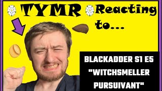 Blackadder S1 E5 quotWitchsmeller Pursuivantquot  Reaction [upl. by Ursel]