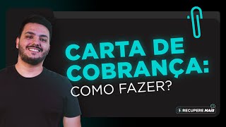 RECUPERE MAIS  Aprenda como fazer uma carta de cobrança que funciona [upl. by Anerbes513]