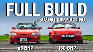 How We Made a 63bhp Suzuki Cappuccino FASTER Than a Mazda MX5 – FULL BUILD [upl. by Colligan]