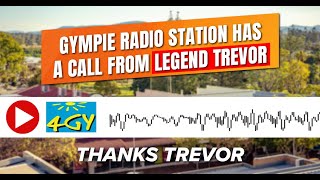 Gympie Radio Station Has A Call From Legend Trevor [upl. by Diandre834]