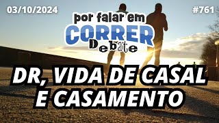 DR VIDA DE CASAL e CASAMENTO  PFC DEBATE 759  03102024 [upl. by Aleafar]