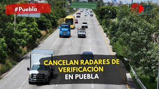 Cancelan radares de verificación en Puebla [upl. by Llenrup]