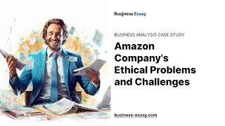 Amazon Companys Ethical Problems and Challenges  Essay Example [upl. by Torbart296]