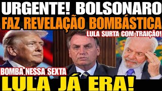 ADEUS LULA BOLSONARO FAZ REVELAÇÃO BOMBÁSTICA QUE VAI MUDAR TUDO LULA TÁ FURIOSO COM TRAIÇÃO DO [upl. by Annahsal]