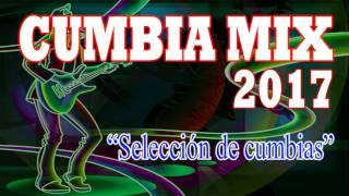 NUEVO 2017  CUMBIA MIX  Erlington Saavedra López [upl. by Abram305]