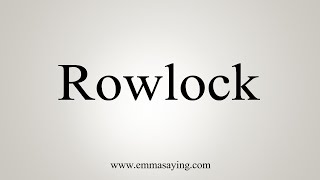 How To Say Rowlock [upl. by Frants]