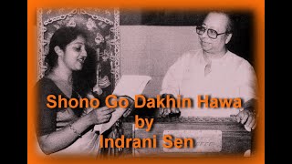 Indrani Sen  Shono Go Dokhino Hawa  ইন্দ্রানী সেন শোন গো দখিনো হাওয়া [upl. by Rosita]