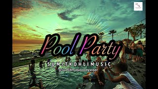 Pool Party  Pool Party Music  Sumit Kohli Music [upl. by Noelle211]