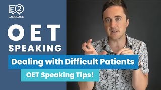 OET Speaking  Dealing with difficult patients [upl. by Doowron]