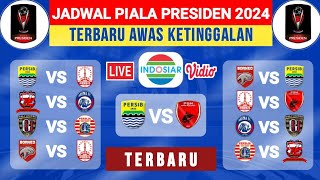 JADWAL PIALA PRESIDEN 2024 TERBARU  PERSIB  AREMA  PSM  PERSIJA [upl. by Eillas279]