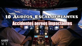 10 GRABACIONES de AUDIO mas ESCALOFRIANTES en ACCIDENTES AEREOS  CAJAS NEGRAS ACCIDENTES de AVIONES [upl. by White228]