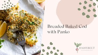 Crispy Oven Baked Cod with Panko Recipe [upl. by Rotow]