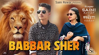 Babbar sher new punjabi song  offical song video by saini rewar amp preeti yadav [upl. by Anitsirhk]