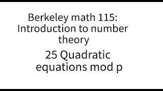 Introduction to number theory lecture 25 Quadratic equations mod p [upl. by Joseph]