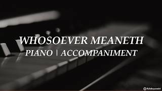 Whosoever Meaneth  Piano  Hymn  Accompaniment  Lyrics [upl. by Lowney341]