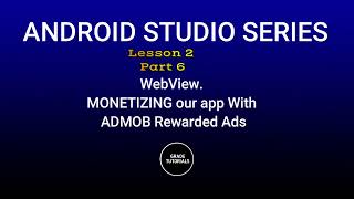 Lesson 2 Part 6  Monetizing WebView app with Admob Rewarded Ads  Android studio Java 2023 [upl. by Swords]