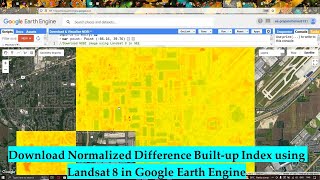 Downloading Normalized Difference Builtup Index NDBI image using Landsat 8  Google Earth Engine [upl. by Annaor]