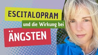 Escitalopram und die Wirkung bei Ängsten und Angststörung [upl. by Edea615]