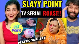 SLAYY POINT  TV Serials Just Got Worse Reaction Slayy Point [upl. by Hameean]