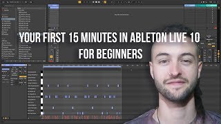 Your First 15 Minutes in Ableton Live 10 for Beginners [upl. by Dorelle]