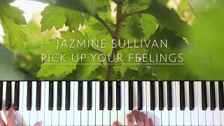 Jazmine Sullivan  Pick Up Your Feelings  Piano Cover [upl. by Yknip]