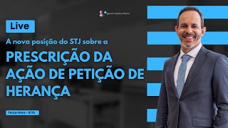 A nova posição do STJ sobre a prescrição da ação de petição de herança [upl. by Clint]