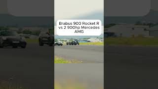 Brabus 900 Rocket R vs 2 900 hp Mercedes AMG [upl. by Greenwald]