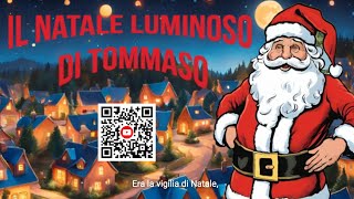 Il Natale Luminoso di Tommaso [upl. by Barcroft972]