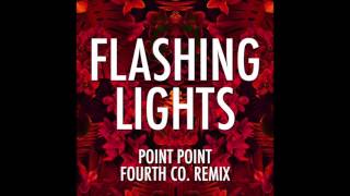 Flashing Lights Fourth Co Remix  Point Point [upl. by Hilel]