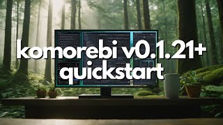 Komorebi v0121 Quickstart WinGet Tutorial  Windows 11 Tiling Window Manager [upl. by Bander]