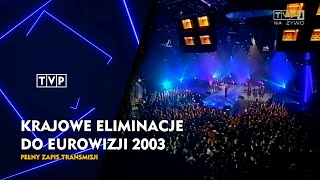 20030125 • TVP1 • 2005 ▸ Krajowe Eliminacje do Eurowizji 2003 [upl. by Ahsyas]