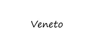 How to Pronounce Veneto [upl. by Zizaludba743]