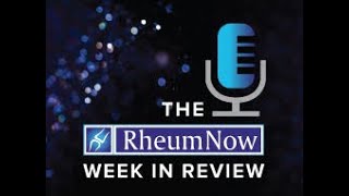 RheumNow Week in Review – Four Fingers are Best 101218 [upl. by Ellenij660]