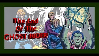 Ghost Rider Comics Retrospective  The Final Act [upl. by Berkin]