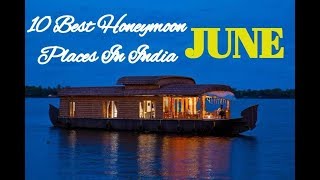 10 Best Honeymoon Places In India In June [upl. by Ailedua276]