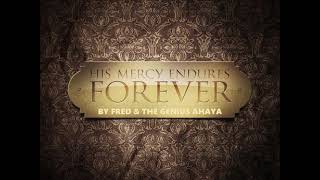 Mercy Endures Forever by Fred amp The Genius AHAYAHebrew Israelite Music [upl. by Petronella]