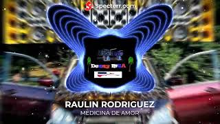 MEDICINA DE AMOR  RAULIN RODRIGUEZ   FULL CALIDAD  PARA MUSICOLOGOS Denny Chipeo RD [upl. by Low980]