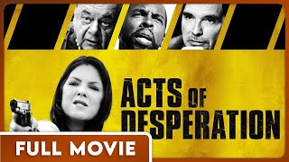 Acts of Desperation 1080p FULL MOVIE  Thriller [upl. by Marylinda860]