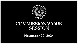 TWC Commission Meeting Work Session  11202024 [upl. by Yetta]