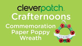 CleverPatch™ Crafternoons – Week 4 – ANZAC Wreath [upl. by Artenra]