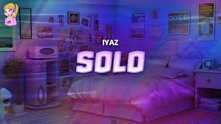 Iyaz  Solo  Lyrics [upl. by Aiello224]