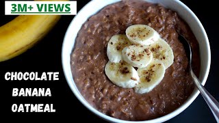 THE BEST OATMEAL RECIPE  HEALTHY JUNK FREE BREAKFAST IDEA  CHOCOLATE BANANA OATMEAL  Bowl To Soul [upl. by Bern]