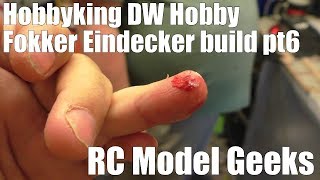 Hobbyking DW Hobby Fokker Eindecker Build Pt6 RC Model Geeks [upl. by Imoyik]