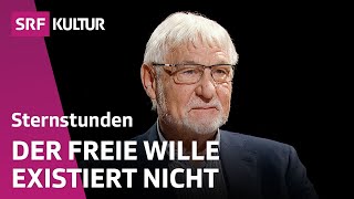 Gerhard Roth Wer trifft unsere Entscheidungen  Sternstunde Philosophie  SRF Kultur [upl. by Ityak58]